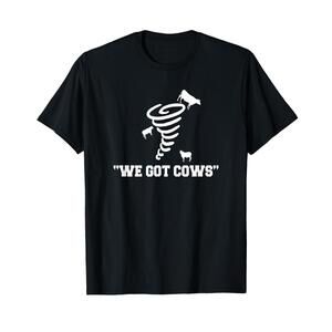 We Got Cows Funny Tornado Chaser TShirt TShirt